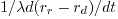 1/\lambda d(r_r-r_d)/dt 1/\lambda d(r_r-r_d)/dt